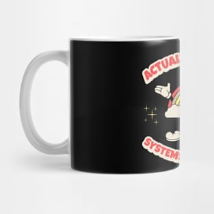 Actually All Of My Systems Are Nervous Mug